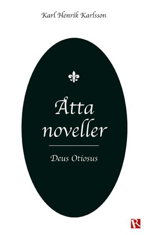 Åtta noveller : Deus Otiosus | 1:a upplagan