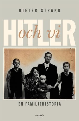 Hitler och vi : en familjehistoria | 1:a upplagan