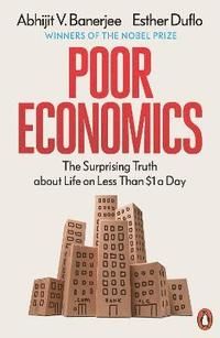Poor Economics : The Surprising Truth about Life on Less Than $1 a Day