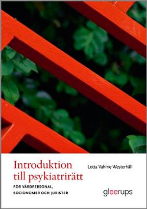 Introduktion till psykiatrirätt : För vårdpersonal, socionomer och jurister | 1:a upplagan