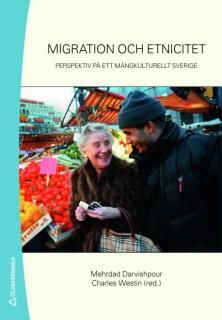 Migration och etnicitet : perspektiv på ett mångkulturellt Sverige | 1:a upplagan