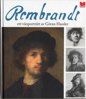 Rembrandt : ett vänporträtt av Göran Hassler | 1:a upplagan