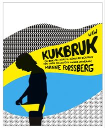 Kukbruk : En bok om kärlek, känslor och kön, för unga killar och andra undrande