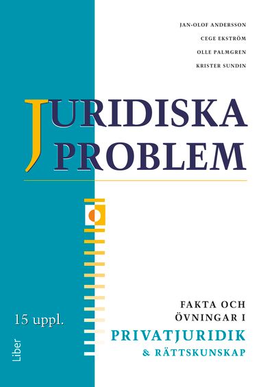 Juridiska problem Fakta och övningar i privatjuridik och rättskunskap | 15:e upplagan