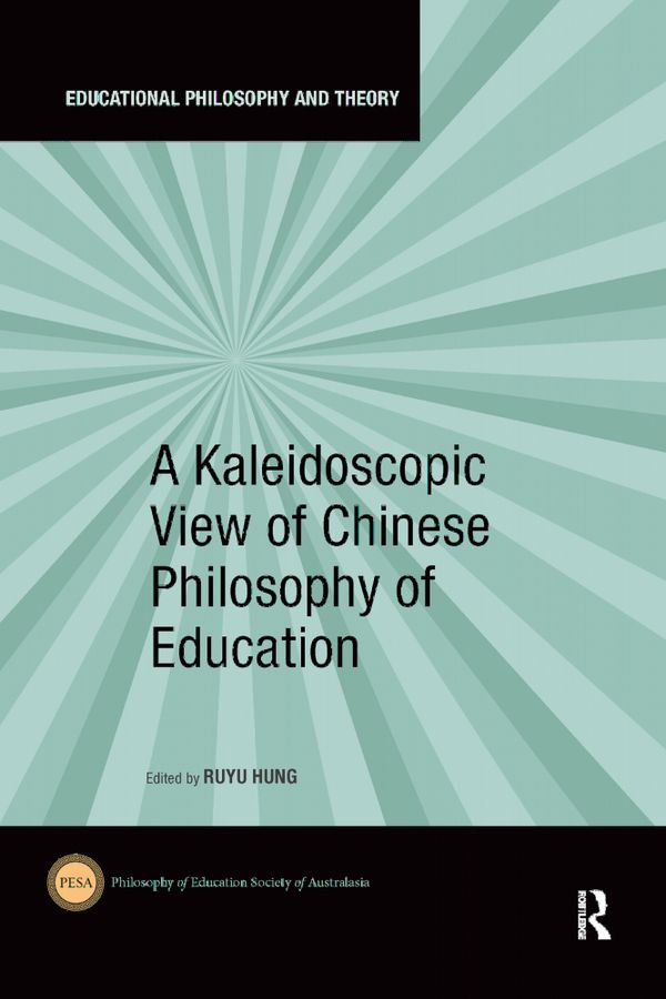 A Kaleidoscopic View of Chinese Philosophy of Education | 1:a upplagan