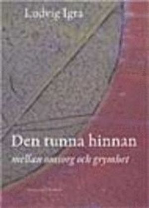 Den tunna hinnan : mellan omsorg och grymhet | 1:a upplagan