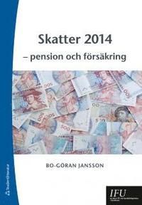 Skatter 2014 : - pension och försäkring