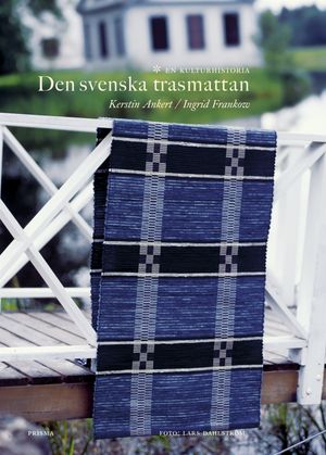 Den svenska trasmattan : en kulturhistoria |  2:e upplagan