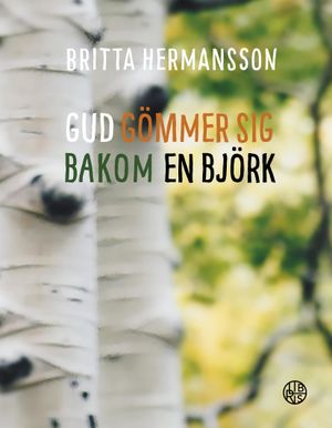 Gud gömmer sig bakom en björk