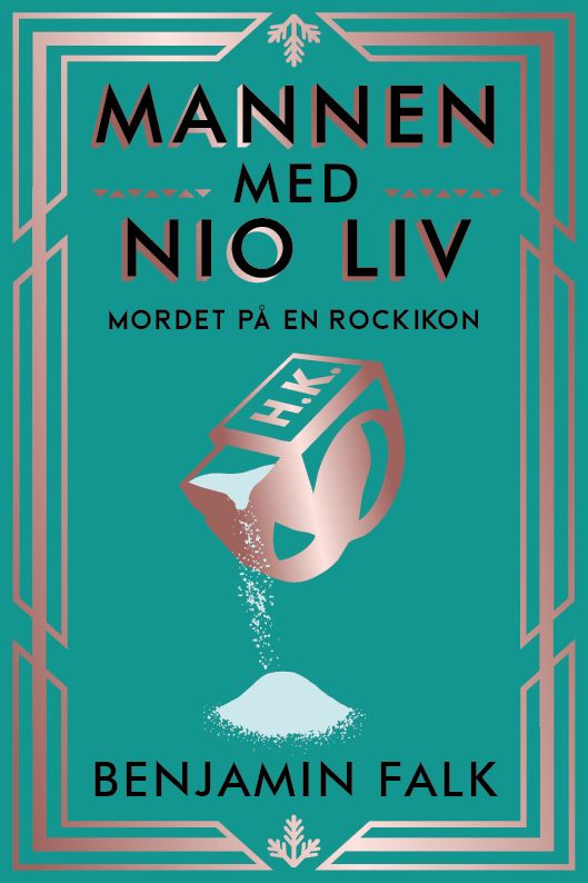 Mannen med nio liv - mordet på en rockikon | 0:e upplagan