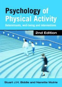Psychology of Physical Activity - Stuart J. H. Biddle - Nanette Mutrie - Upplaga 2
