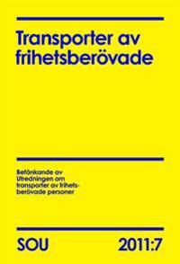 Transporter av frihetsberövade (SOU 2011:7) | 0:e upplagan