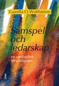 Samspel och ledarskap : en vardagsbok för pedagoger | 1:a upplagan
