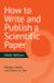 How to Write and Publish a Scientific Paper