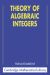 Theory of Algebraic Integers