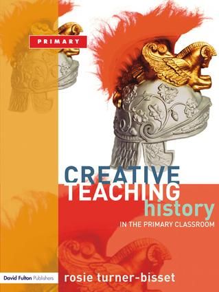 Creative Teaching: History in the Primary Classroom | 1:a upplagan