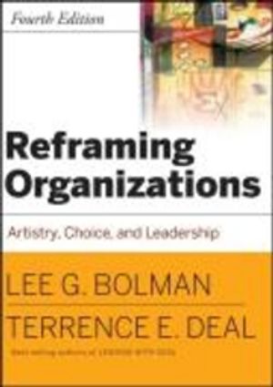 Reframing Organizations: Artistry, Choice and Leadership | 4:e upplagan