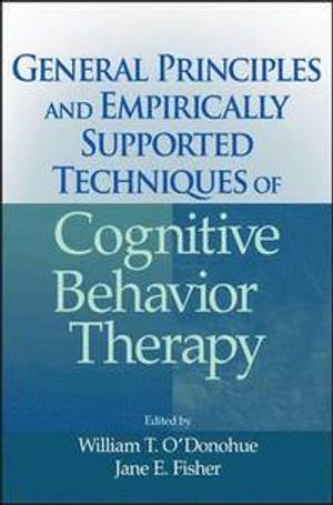 General Principles and Empirically Supported Techniques of Cognitive Behavior Therapy | 1:a upplagan