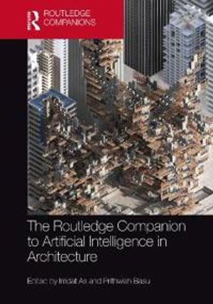 The Routledge Companion to Artificial Intelligence in Architecture | 1:a upplagan