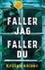 Faller jag faller du