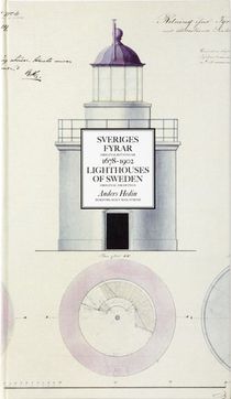 Sveriges fyrar : originalritningar 1678-1902 / Lighthouses of Sweden : original drawings