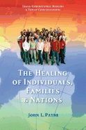 Healing Of Individuals Families And Nations