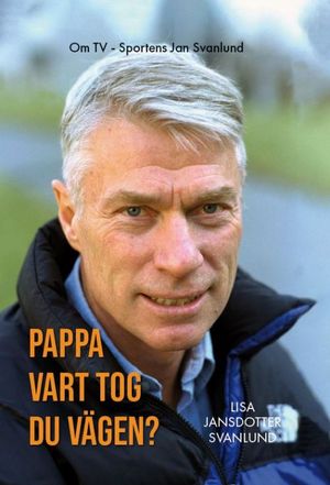 Pappa - vart tog du vägen