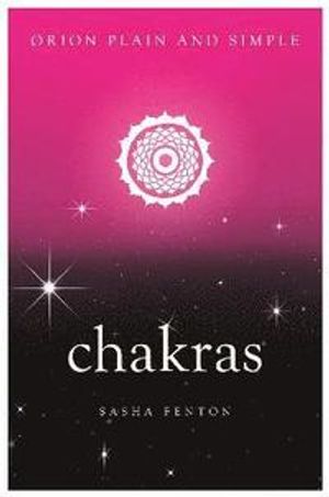 Chakras, orion plain and simple