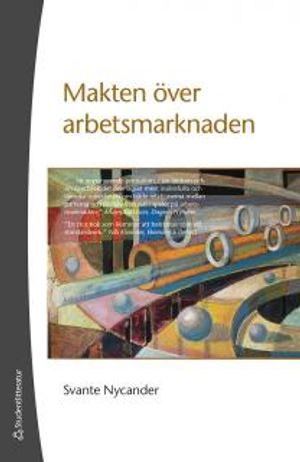 Makten över arbetsmarknaden | 3:e upplagan