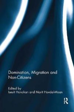 Domination, Migration and Non-Citizens | 1:a upplagan