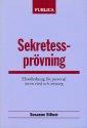Sekretessprövning : Handledning för personal inom vård och omsorg | 1:a upplagan