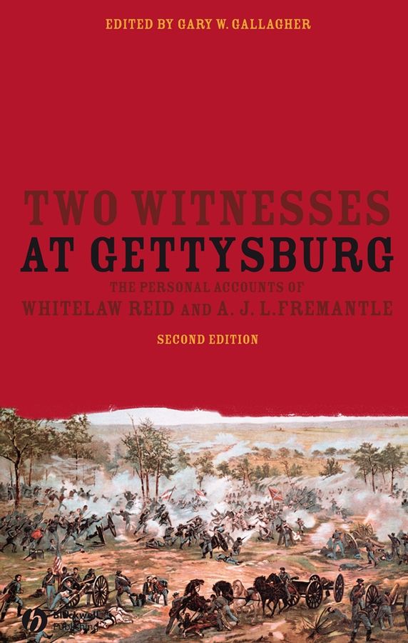 Two Witnesses at Gettysburg: The Personal Accounts of Whitelaw Reid and A. | 2:a upplagan