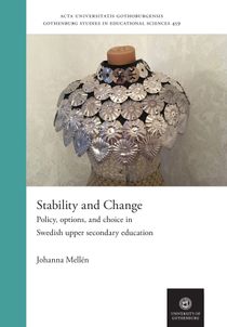 Stability and Change : Policy, options and choice in Swedish upper secondary education