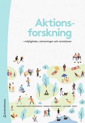 Aktionsforskning - möjligheter, utmaningar och variationer | 1:a upplagan