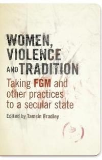 Women, violence and tradition - taking fgm and other practices to a secular