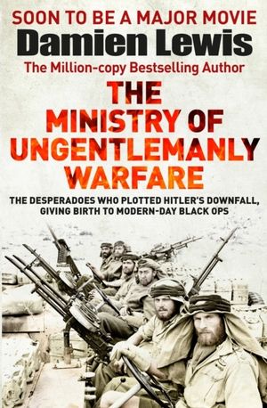 The Ministry of Ungentlemanly Warfare