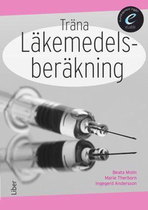 Träna läkemedelsberäkning, bok med eLabb | 5:e upplagan