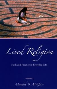 Lived Religion: Faith and Practice in Everyday | 0:e upplagan