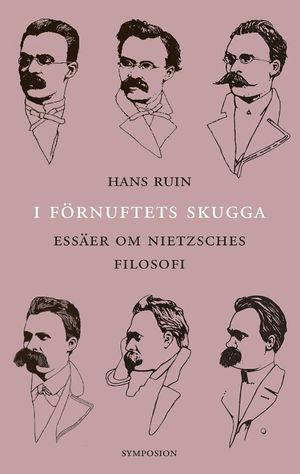 I förnuftets skugga. Essäer om Nietzsches filosofi | 1:a upplagan