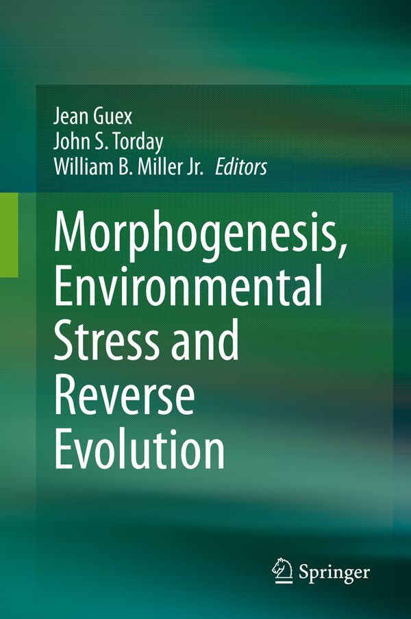 Morphogenesis, Environmental Stress and Reverse Evolution | 1:a upplagan