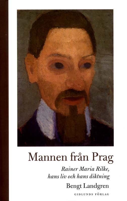 Mannen från Prag: Rainer Maria Rilke, hans liv och hans diktning | 1:a upplagan