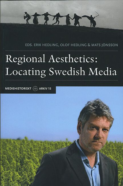 Regional Aesthetics : Locating Swedish Media | 1:a upplagan