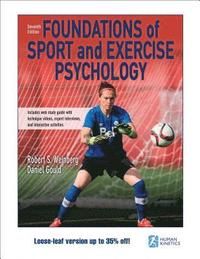 Foundations of Sport and Exercise Psychology 7th Edition With Web Study Guide-Loose-Leaf Edition | 7:e upplagan