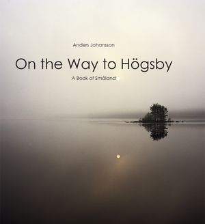 On the way to Högsby : a book of Småland | 1:a upplagan