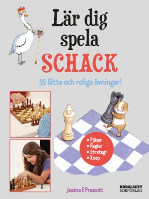 Lär dig spela schack : 35 lätta och roliga övningar! | 1:a upplagan