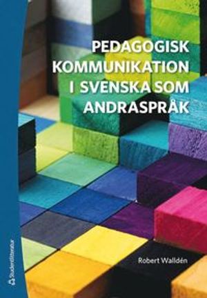 Pedagogisk kommunikation i svenska som andraspråk | 1:a upplagan