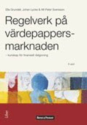 Regelverk på värdepappersmarknaden : kunskap för finansiell rådgivning | 8:e upplagan