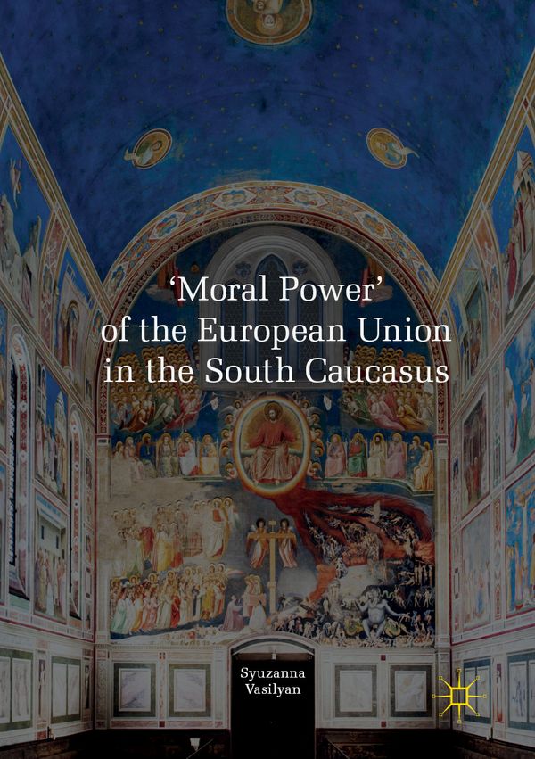 'Moral Power' of the European Union in the South Caucasus | 1:a upplagan