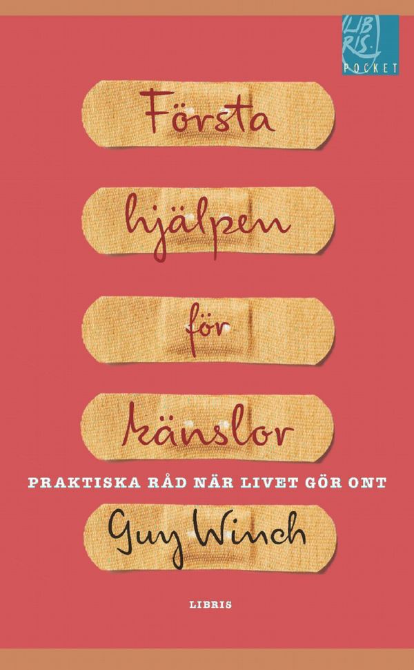 Första hjälpen för känslor : praktiska råd när livet gör ont | 1:a upplagan