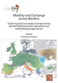 Mobility and Exchange across Borders: Exploring Social Processes in Europe during the First Millennium BCE – Theoretical and Met